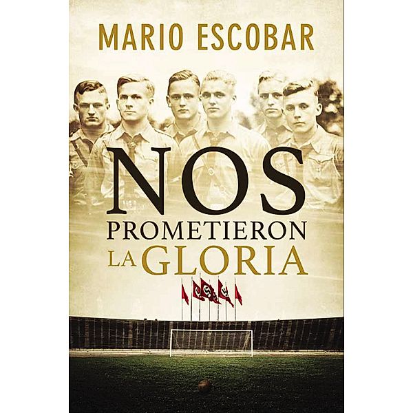 Nos prometieron la gloria, Mario Escobar