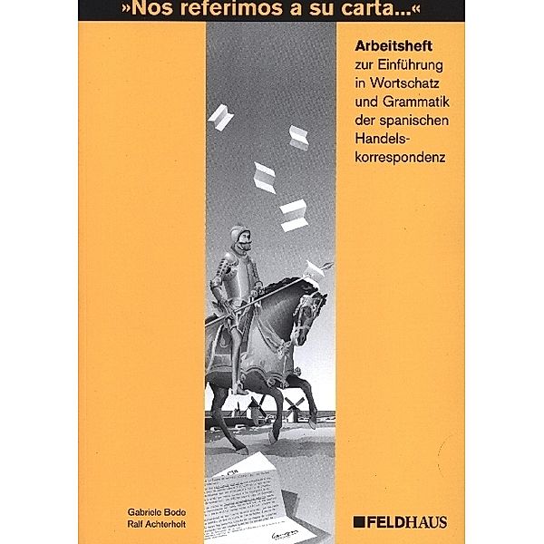 Nos referimos a su carta. Einführung in Wortschatz und Grammatik... / Nos referimos a su carta. Einführung in Wortschatz und Grammatik..., Gabriele Bode, Ralf Achterholt