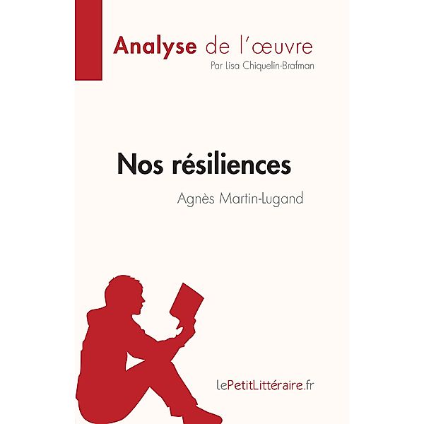 Nos résiliences d'Agnès Martin-Lugand (Analyse de l'oeuvre), Lisa Chiquelin-Brafman