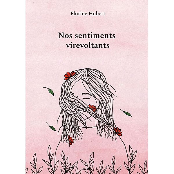 Nos sentiments virevoltants, Florine Hubert