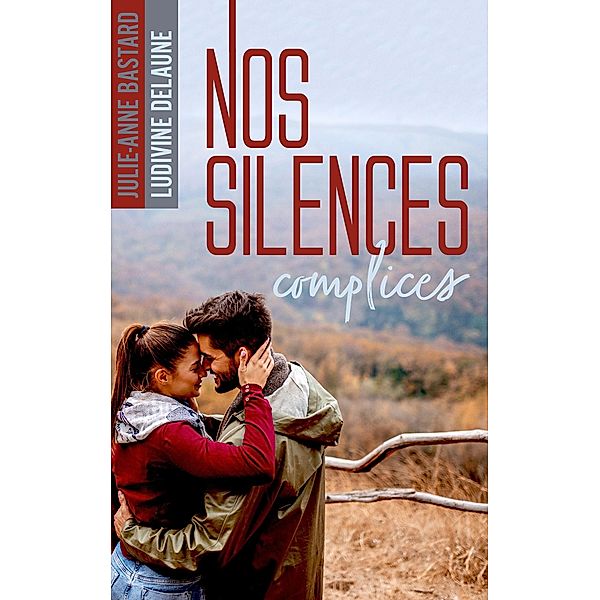 Nos silences complices, Julie-Anne Bastard, Ludivine Delaune