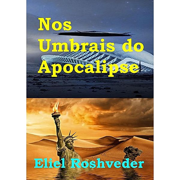 Nos Umbrais do Apocalipse (Instrução para o Apocalipse, #17) / Instrução para o Apocalipse, Eliel Roshveder