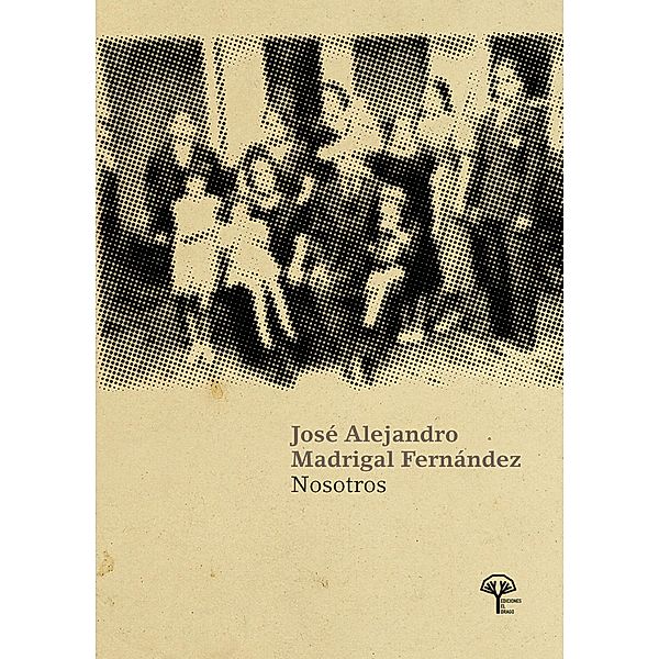 Nosotros, José Alejandro Madrigal Fernández