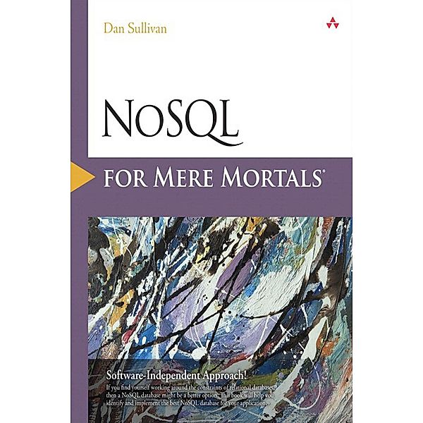 NoSQL for Mere Mortals, Dan Sullivan