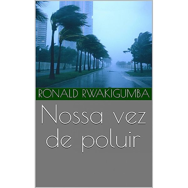 Nossa vez de poluir, Ronald Rwakigumba