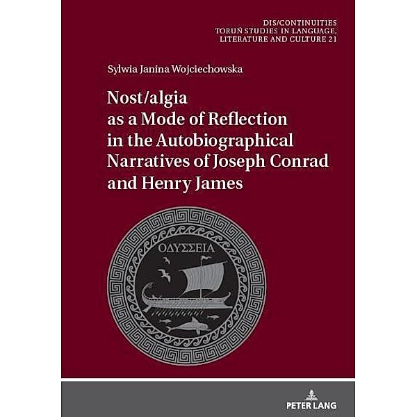 Nost/algia as a Mode of Reflection in the Autobiographical Narratives of Joseph Conrad and Henry James, Wojciechowska Sylwia Wojciechowska