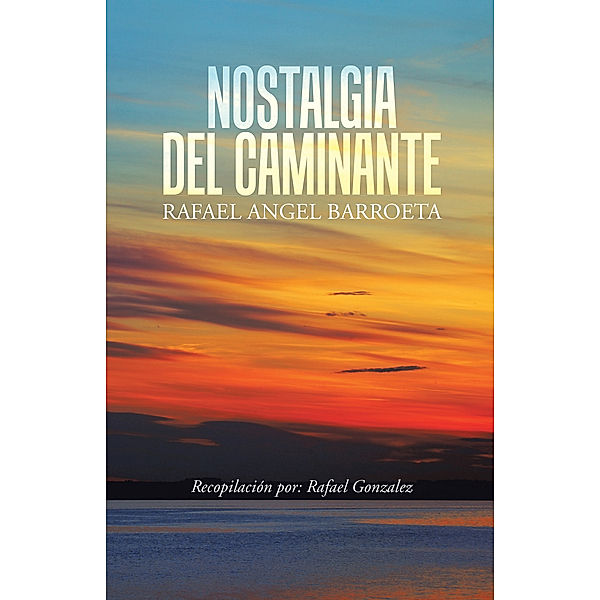 Nostalgia Del Caminante, Rafael Angel Barroeta