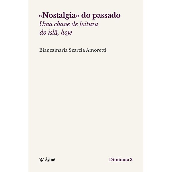 Nostalgia do passado / Diminuta Bd.3, Biancamaria Scarcia Amoretti