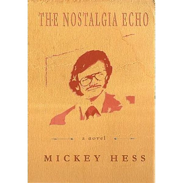 Nostalgia Echo, Mickey Hess