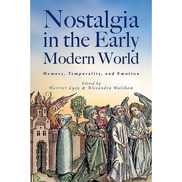 Nostalgia in the Early Modern World