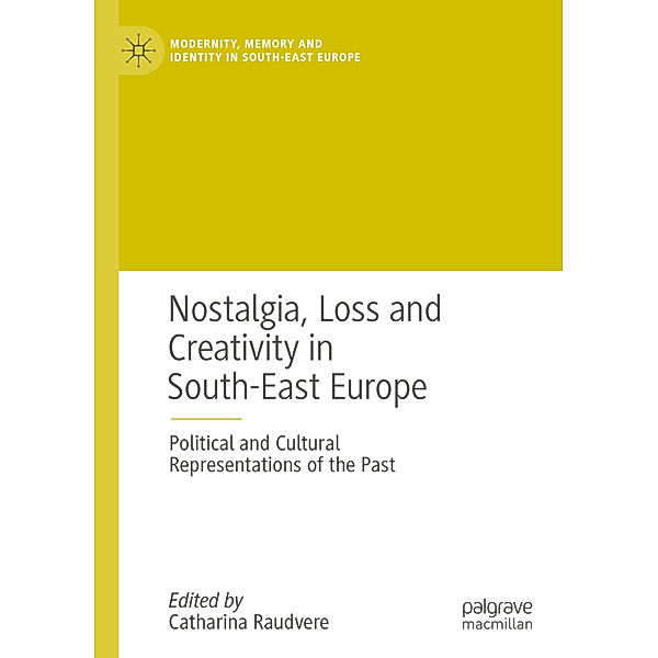 Nostalgia, Loss and Creativity in South-East Europe