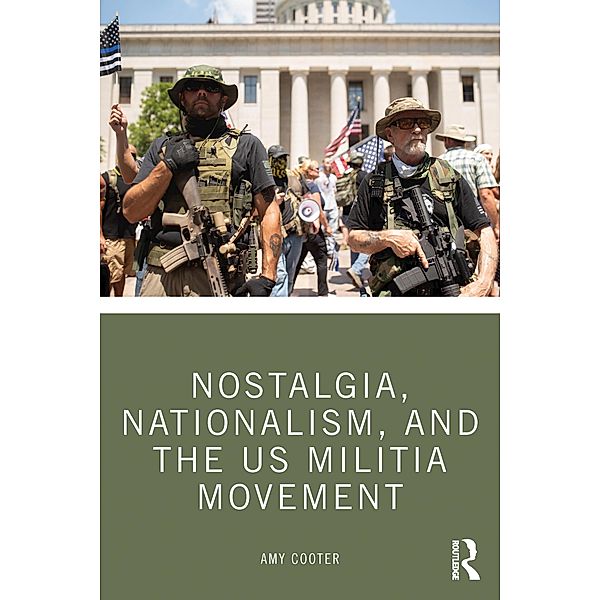 Nostalgia, Nationalism, and the US Militia Movement, Amy Cooter