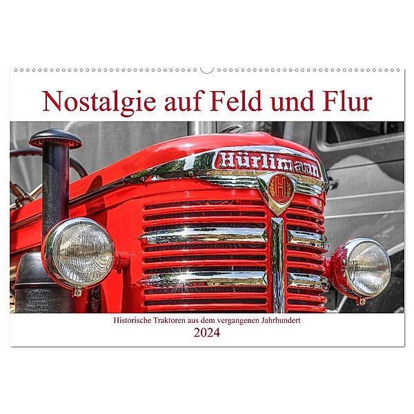 Nostalgie auf Feld und Flur (Wandkalender 2024 DIN A2 quer), CALVENDO Monatskalender, Peter Härlein