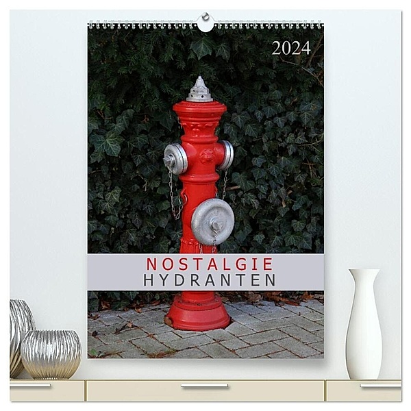 Nostalgie Hydranten (hochwertiger Premium Wandkalender 2024 DIN A2 hoch), Kunstdruck in Hochglanz, Schnellewelten