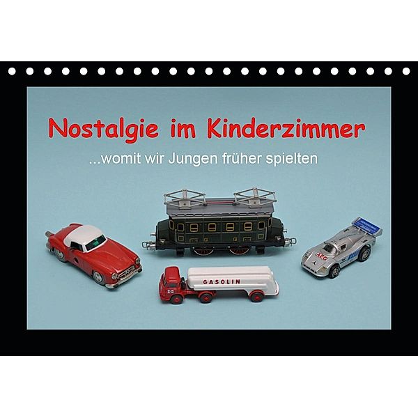 Nostalgie im Kinderzimmer - womit wir Jungen früher spielten (Tischkalender 2021 DIN A5 quer), Klaus-Peter Huschka