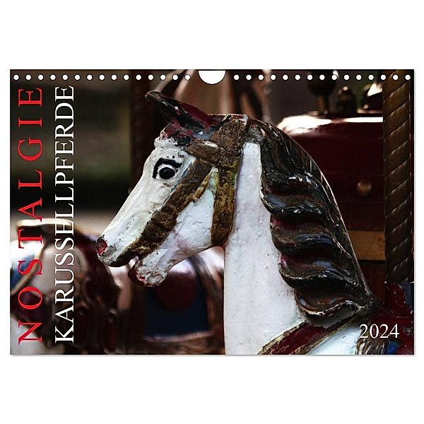 NOSTALGIE KARUSSELLPFERDE (Wandkalender 2024 DIN A4 quer), CALVENDO Monatskalender, Schnellewelten