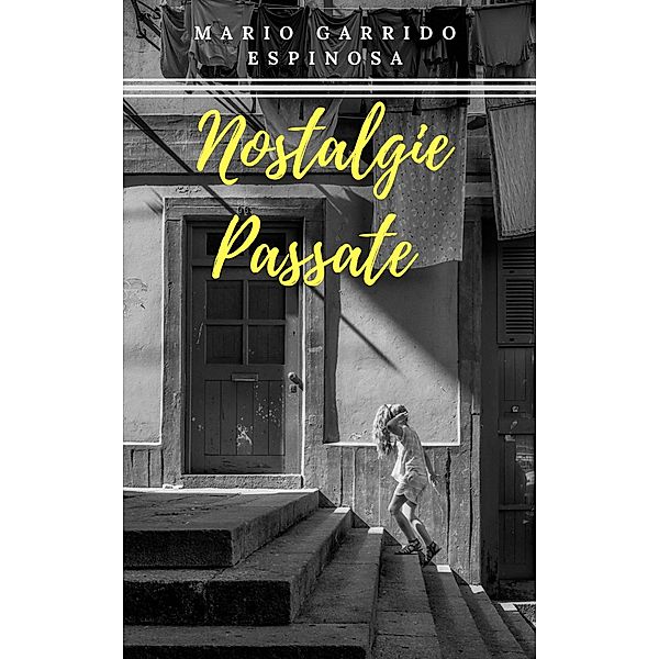 Nostalgie passate, Mario Garrido Espinosa