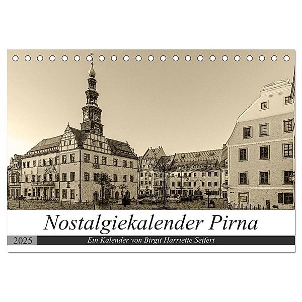 Nostalgiekalender Pirna (Tischkalender 2025 DIN A5 quer), CALVENDO Monatskalender, Calvendo, Birgit Harriette Seifert