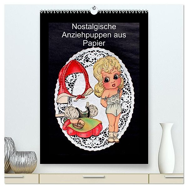 Nostalgische Anziehpuppen aus Papier (hochwertiger Premium Wandkalender 2024 DIN A2 hoch), Kunstdruck in Hochglanz, Karen Erbs