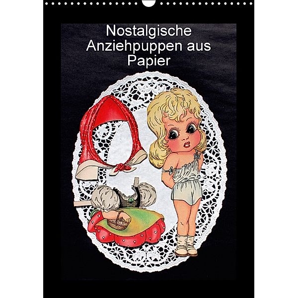 Nostalgische Anziehpuppen aus Papier (Wandkalender 2018 DIN A3 hoch), Karen Erbs
