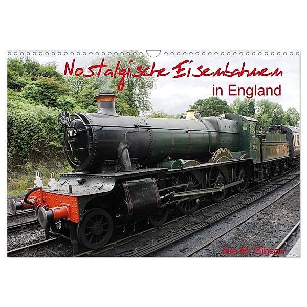Nostalgische Eisenbahnen Englands (Wandkalender 2024 DIN A3 quer), CALVENDO Monatskalender, Ilse M. Gibson
