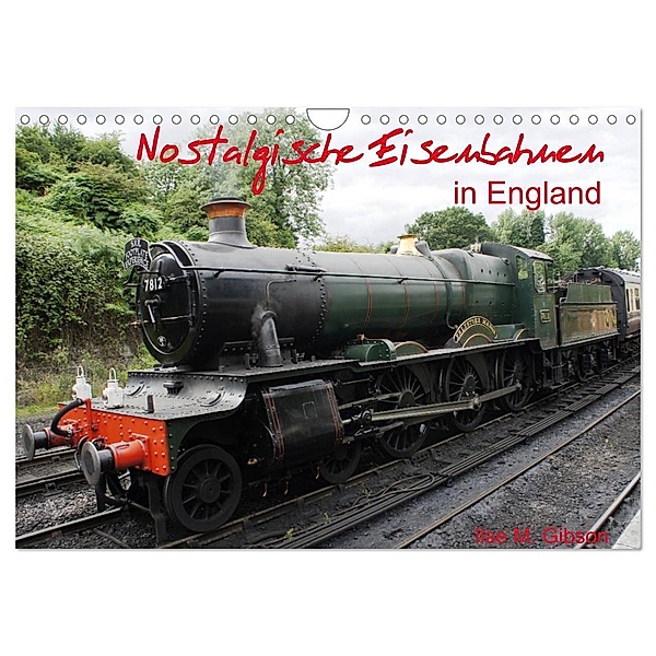 Nostalgische Eisenbahnen Englands (Wandkalender 2024 DIN A4 quer), CALVENDO Monatskalender, Ilse M. Gibson