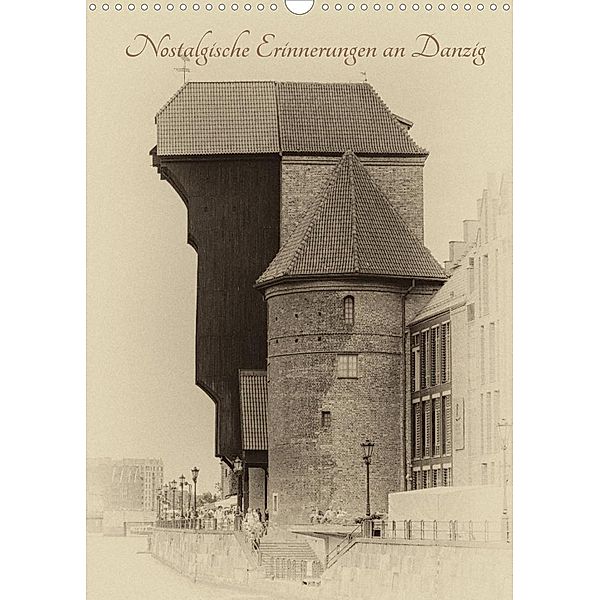 Nostalgische Erinnerungen an Danzig (Wandkalender 2023 DIN A3 hoch), N N