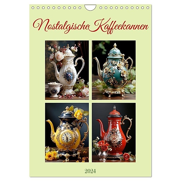 Nostalgische Kaffeekannen (Wandkalender 2024 DIN A4 hoch), CALVENDO Monatskalender, Cathrin Illgen