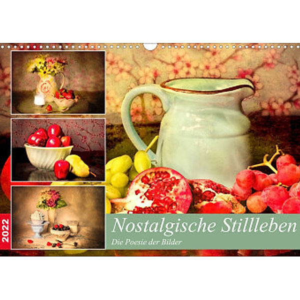 Nostalgische Stillleben. Die Poesie der Bilder (Wandkalender 2022 DIN A3 quer), Rose Hurley