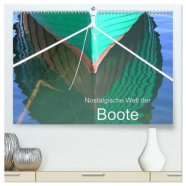 Nostalgische Welt der Boote (hochwertiger Premium Wandkalender 2024 DIN A2 quer), Kunstdruck in Hochglanz, Joana Kruse