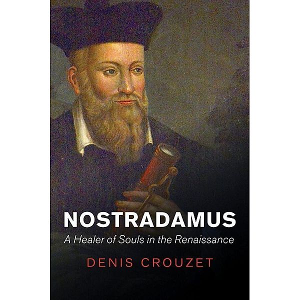 Nostradamus, Denis Crouzet
