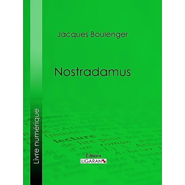 Nostradamus, Ligaran, Jacques Boulenger