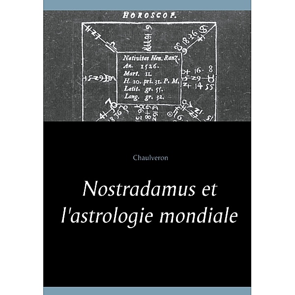Nostradamus et l'astrologie mondiale, Chaulveron