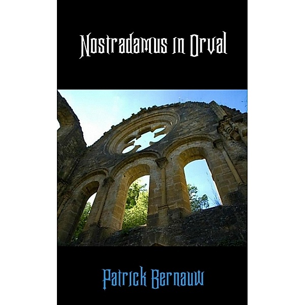 Nostradamus in Orval, Patrick Bernauw