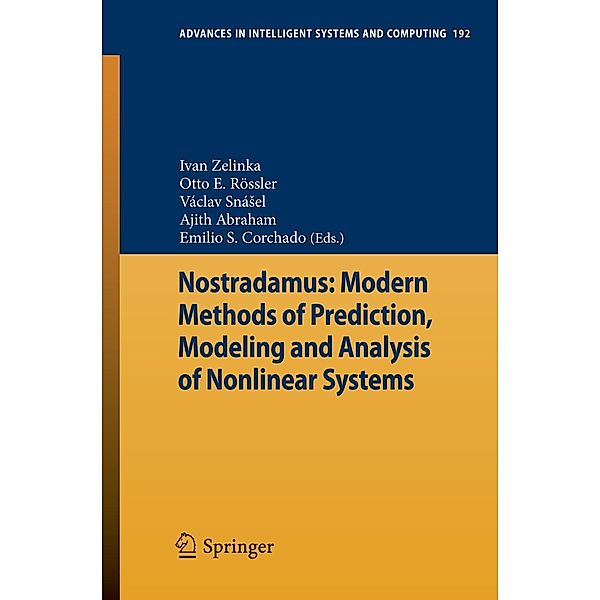 Nostradamus: Modern Methods of Prediction, Modeling and Analysis of Nonlinear Systems / Advances in Intelligent Systems and Computing Bd.192