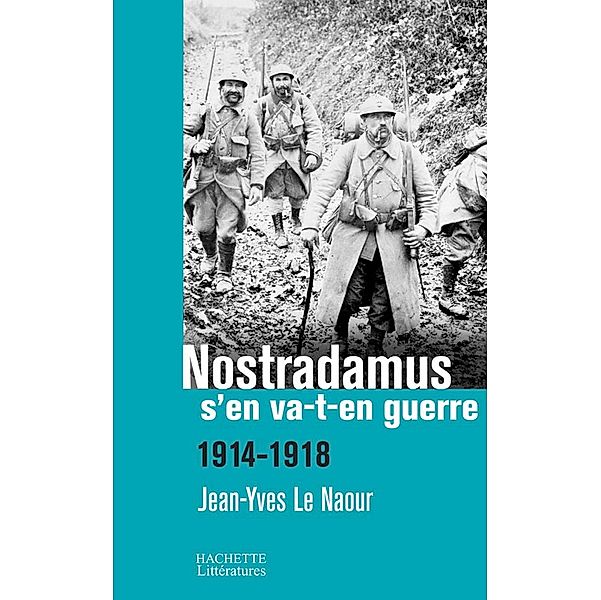 Nostradamus s'en va-t-en guerre / Histoire, Jean-Yves Le Naour