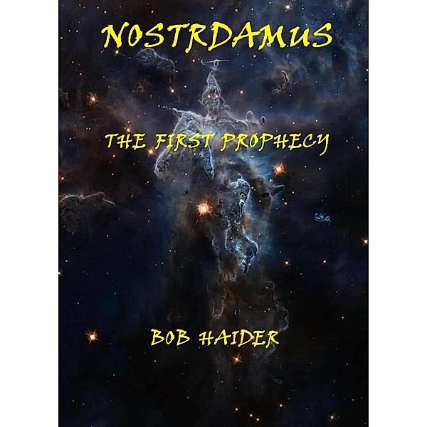 Nostradamus The First Prophecy (Adventures of Ben and Bob) / Adventures of Ben and Bob, Bob Haider