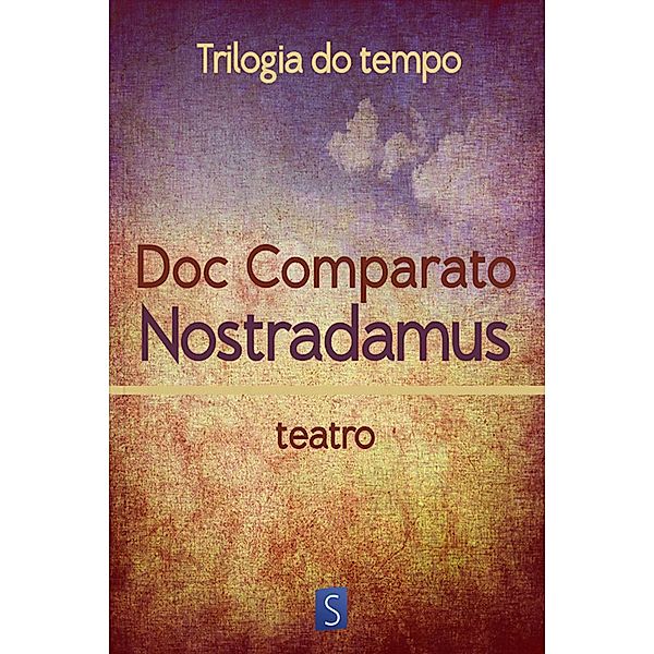 Nostradamus - Trilogia Do Tempo / Trilogia do tempo, Doc Comparato
