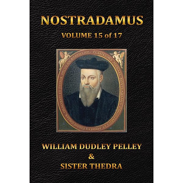 Nostradamus Volume 15 of 17, William Dudley Pelley, Sister Thedra