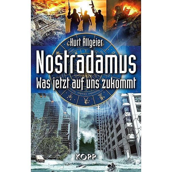 Nostradamus - Was jetzt auf uns zukommt, Kurt Allgeier