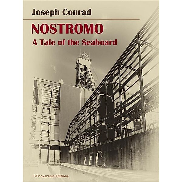 Nostromo: A Tale of the Seaboard, Joseph Conrad