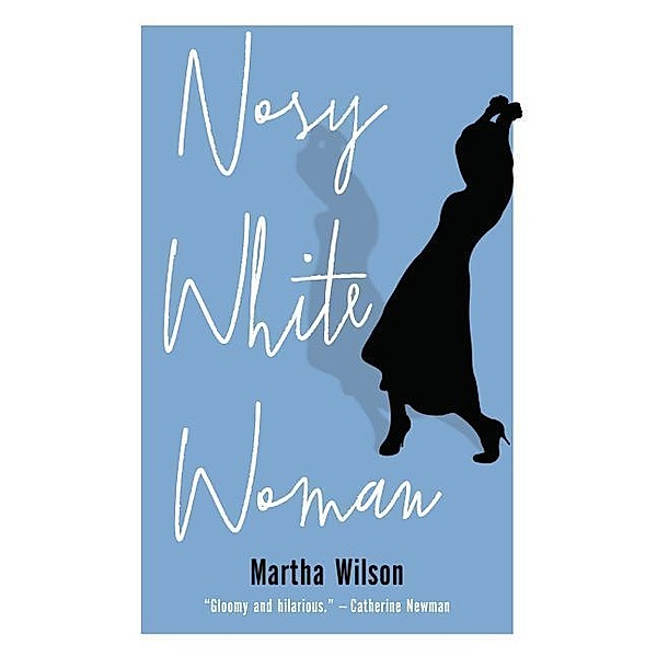 Nosy White Woman, Martha Wilson