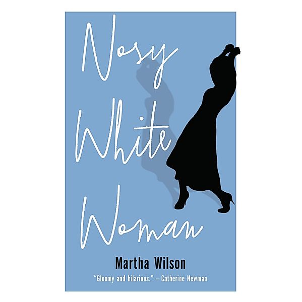 Nosy White Woman, Martha Wilson