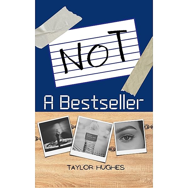 Not a Bestseller (The Abnormality Profiles, #1) / The Abnormality Profiles, Taylor Hughes