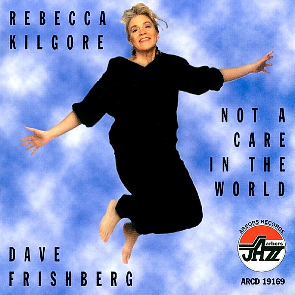 Not A Care In The World, Rebecca Kilgore & Frishberg Dave