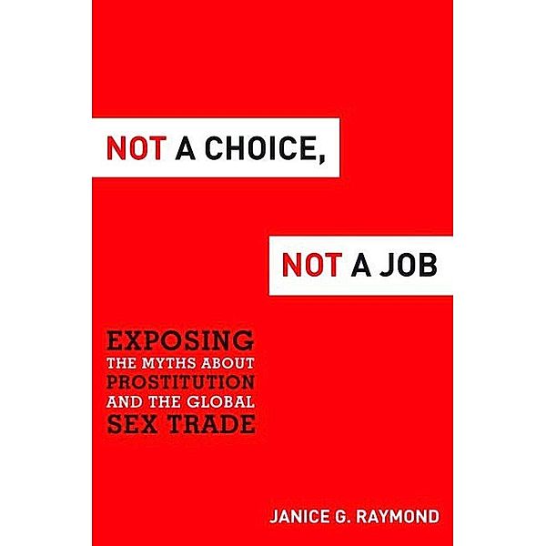 Not a Choice Not a Job, Janice G. Raymond