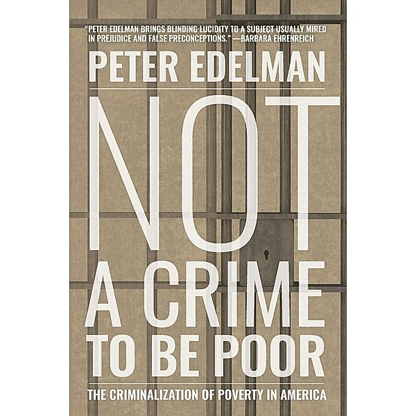 Not a Crime to Be Poor / The New Press, Peter Edelman