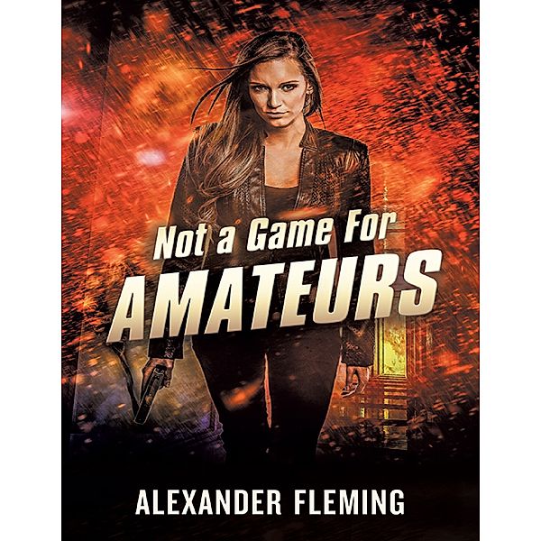 Not a Game for Amateurs, Alexander Fleming