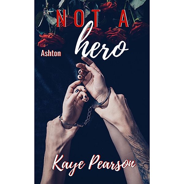 Not a hero - Ashton, Kaye Pearson