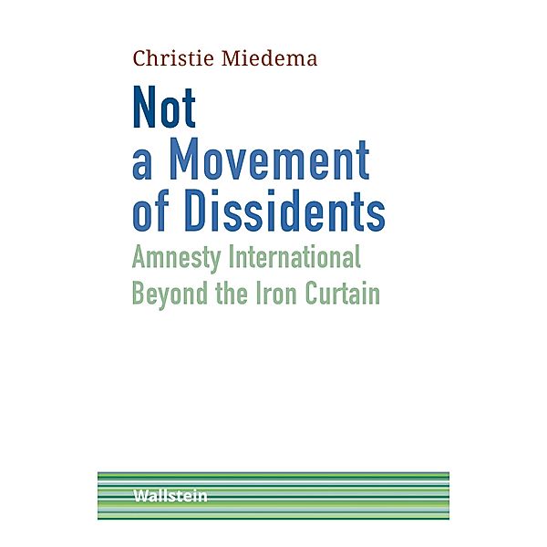 Not a Movement of Dissidents / Schriftenreihe Menschenrechte im 20. Jahrhundert Bd.4, Christie Miedema
